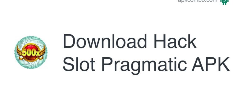 Cara Mendownload Apk Hack Slot Pragmatic Play